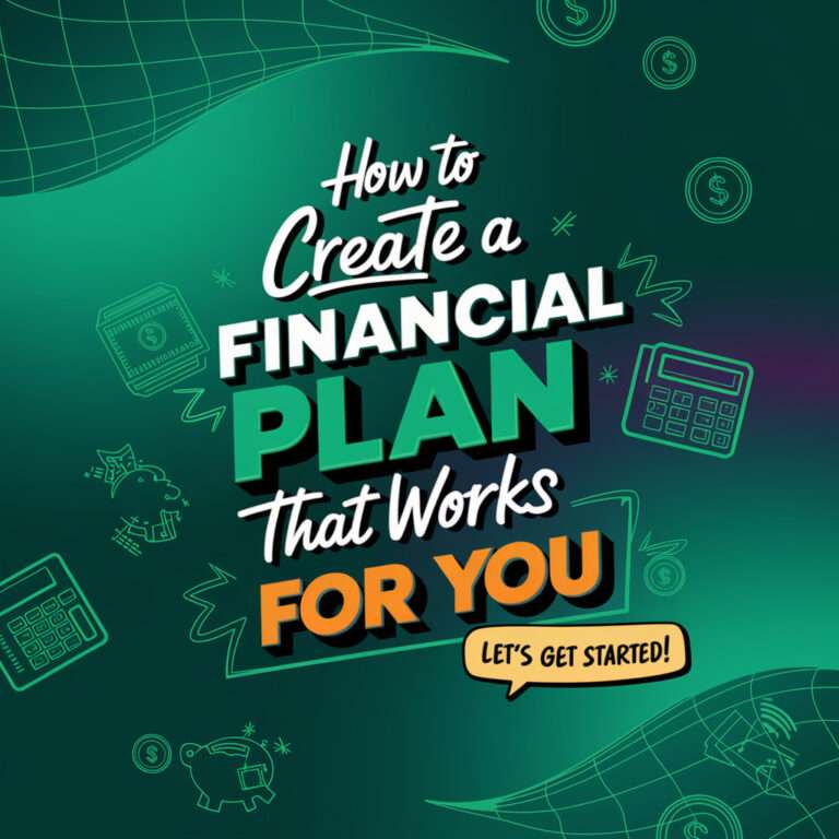 How To Create A Financial Plan That Works For You