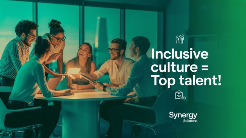 Create an Inclusive Company Culture That Attracts Top Talent